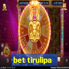 bet tirulipa